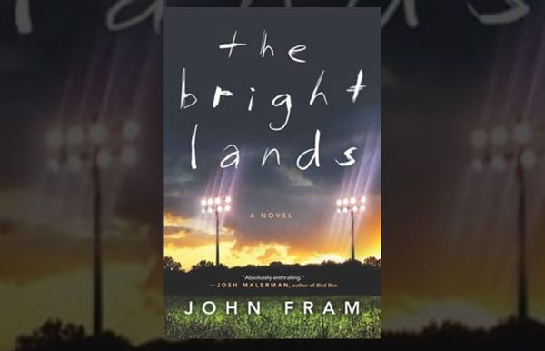 Friday Night Frights: 'The Bright Lands' by John Fram