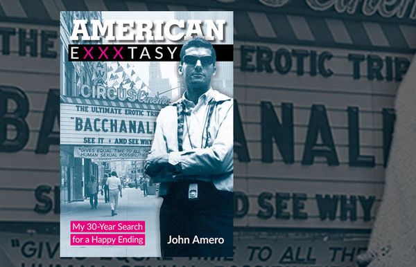 X Marks His Spot: Autobiography of Porn Pioneer John Amero