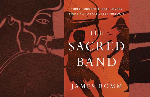 Greek Love in the Ranks: The Sacred Band's 300 Lover-Warriors