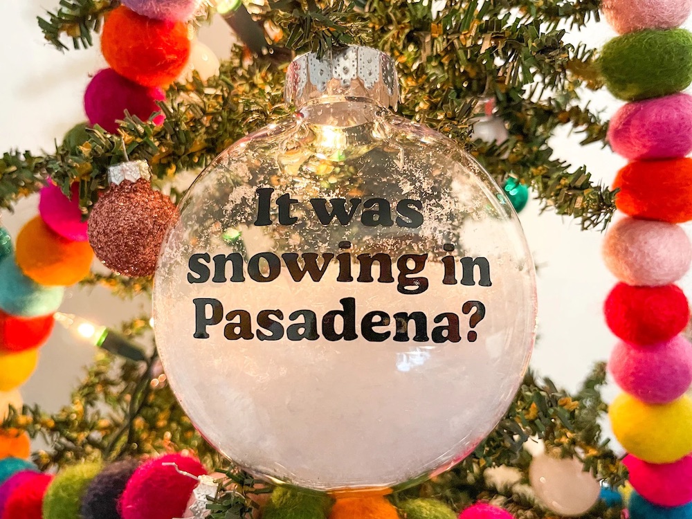 It Snows in Pasadena?